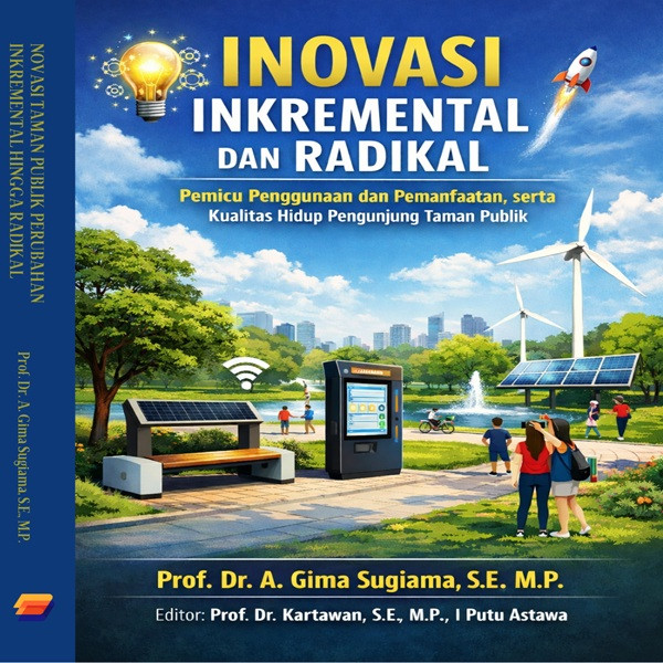 INOVASI INKREMENTAL DAN RADIKAL: Pemicu Penggunaan dan Pemanfaatan, serta Kualitas Hidup Pengunjung 